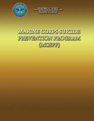 Marine Corps Suicide Prevention Program (McSpp) de Department Of the Navy