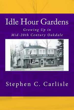 Idle Hour Gardens de Stephen C. Carlisle