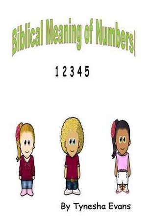 Biblical Meaning of Numbers de Tynesha Evans