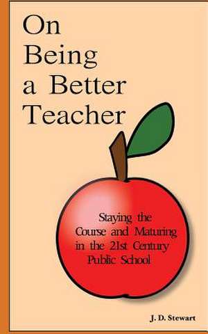 On Being a Better Teacher de J. D. Stewart