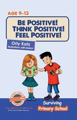 Be Positive! Think Positive! Feel Positive!