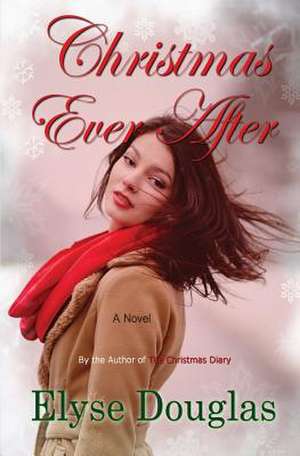 Christmas Ever After de Elyse Douglas