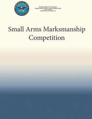 Small Arms Marksmanship Competition de Department Of the Navy