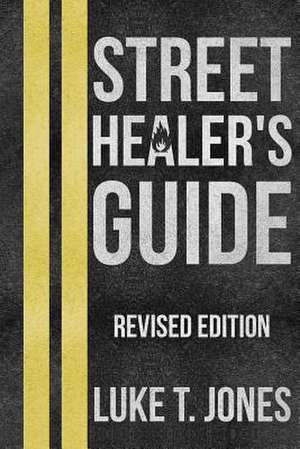 Street Healer's Guide de Luke T. Jones