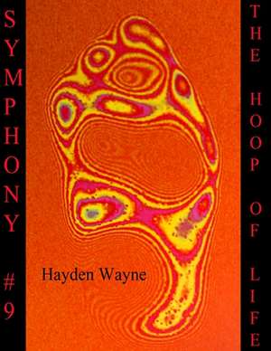 Symphony #9-The Hoop of Life de MR Hayden Wayne