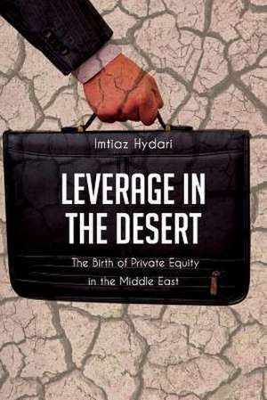 Leverage in the Desert de Imtiaz Hydari