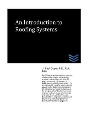 An Introduction to Roofing Systems de J. Paul Guyer