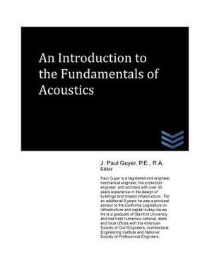 An Introduction to the Fundamentals of Acoustics de J. Paul Guyer