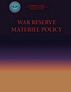 War Reserve Materiel Policy de Department Of the Navy