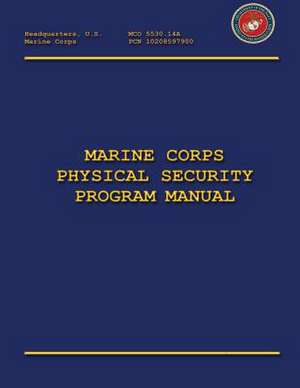 Marine Corps Physical Security Program Manual de Department Of the Navy