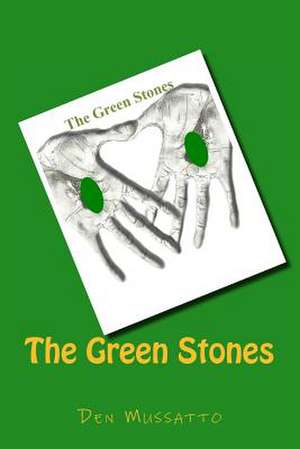 The Green Stones de Den Mussatto