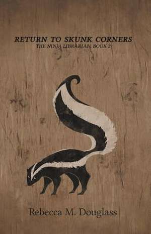 Return to Skunk Corners de Rebecca M. Douglass