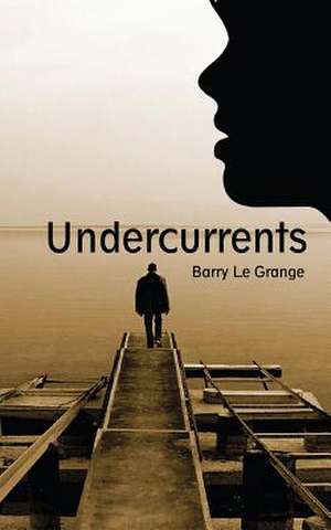 Undercurrents de MR Barry Le Grange
