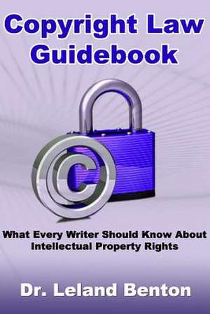 Copyright Law Guidebook de Dr Leland D. Benton