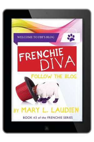 Frenchie Diva de Mary L. Laudien