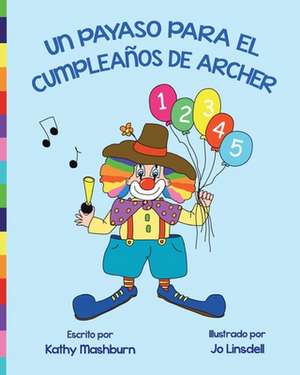 Un Payaso Para El Cumpleanos de Archer de Kathy W. Mashburn