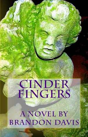 Cinder Fingers de Brandon Davis