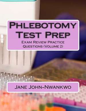 Phlebotomy Test Prep de Jane John-Nwankwo