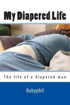 My Diapered Life de Babyphil