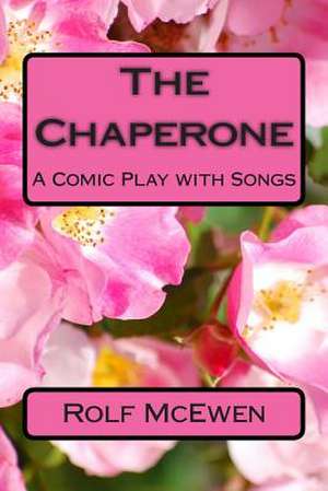 The Chaperone de Rolf McEwen