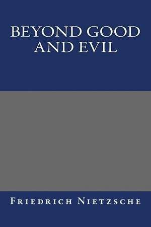 Beyond Good and Evil de Nietzsche Friedrich