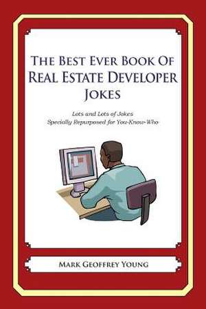 The Best Ever Book of Property Developer Jokes de Mark Geoffrey Young