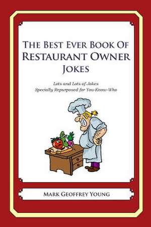 The Best Ever Book of Restaurant Owner Jokes de Mark Geoffrey Young