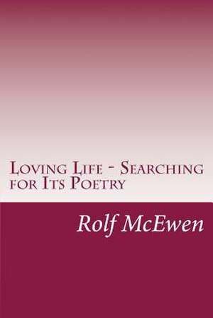 Loving Life de Rolf McEwen