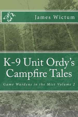 K-9 Unit Ordy's Campfire Tales de James Wictum