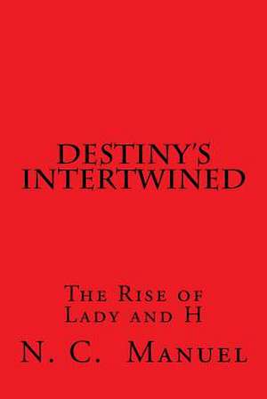 Destiny's Intertwined de N. C. Manuel