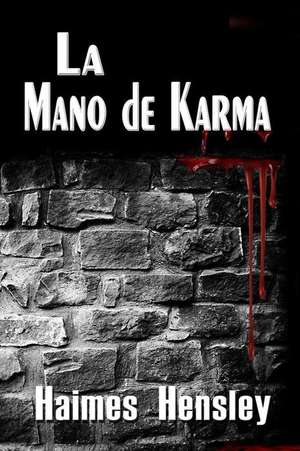 La Mano de Karma de Haimes Hensley