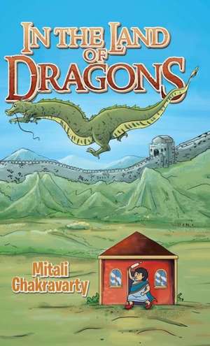 In the Land of Dragons de Mitali Chakravarty