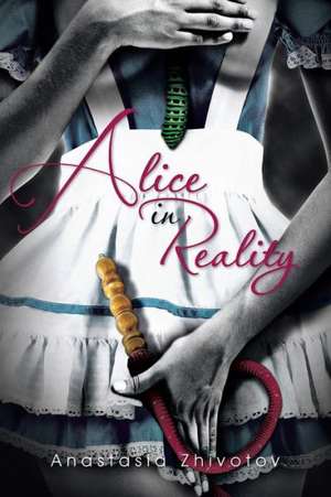 Alice in Reality de Anastasia Zhivotov