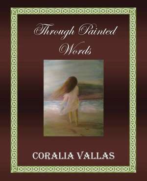 Through Painted Words de Coralia Vallas