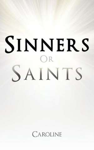 Sinners or Saints de Caroline