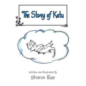 The Story of Katu de Sharon Bise