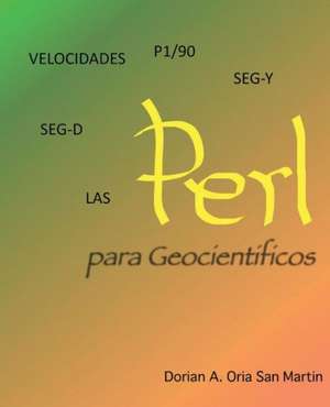 Perl Para Geocientificos de Dorian Oria San Martin