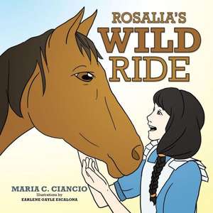 Rosalia's Wild Ride de Maria C. Ciancio