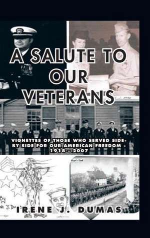 A Salute to Our Veterans de Irene J. Dumas