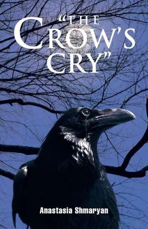 The Crow's Cry de Anastasia Shmaryan