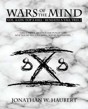 Wars of the Mind Vol.4 de Jonathan W. Haubert