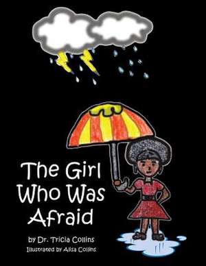 The Girl Who Was Afraid de Tricia Collins