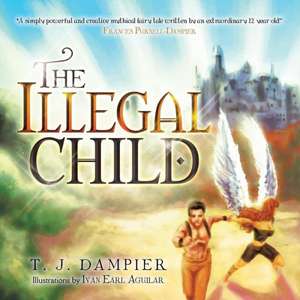 The Illegal Child de T. J. Dampier