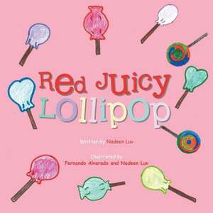 Red Juicy Lollipop de Edna Rivera