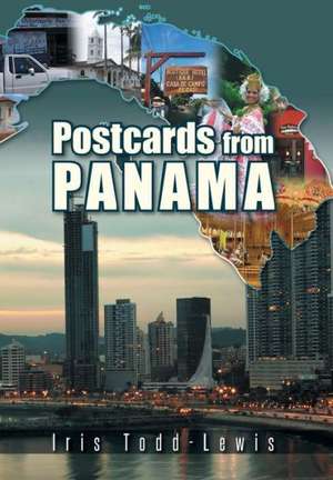 Postcards from Panama de Iris Todd-Lewis