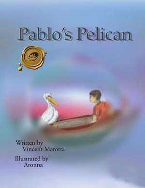 Pablo's Pelican de Vincent Marotta