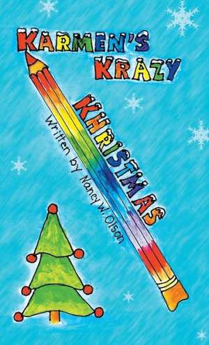 Karmen's Krazy Khristmas de Nancy W. Olson