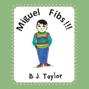 Miguel Fibs! de B. J. Taylor