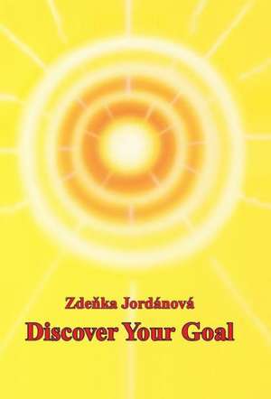 Discover Your Goal de Zdenka Jordanova