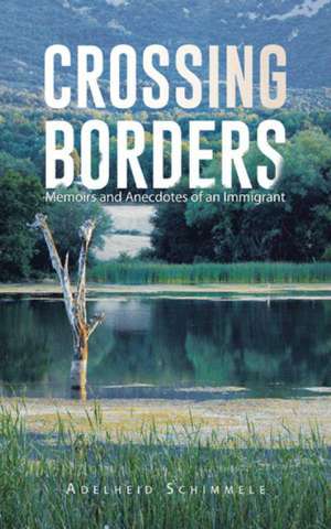 Crossing Borders de Adelheid Schimmele